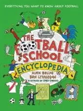 The Football School Encyclopedia: Celebrate the 2026 World Cup in this ULTIMATE football gift book packed with funny, fascinating facts about the world of soccer