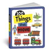 100 Things that Move: Board Book of First 100 Most Important Vehicles & Transport for PreSchool Kids, Toddlers [Penguin Early Learning Series]