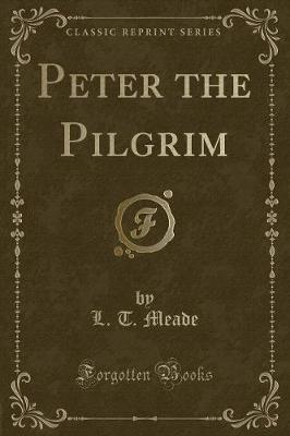 Peter the Pilgrim (Classic Reprint)