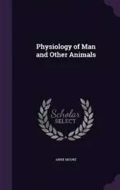 Physiology of Man and Other Animals