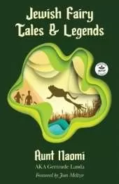 Jewish Fairy Tales and Legends: Annotated version with foreword by Jean Meltzer