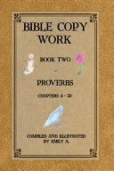 Bible Copy Work: Proverbs Chapters 4 -20