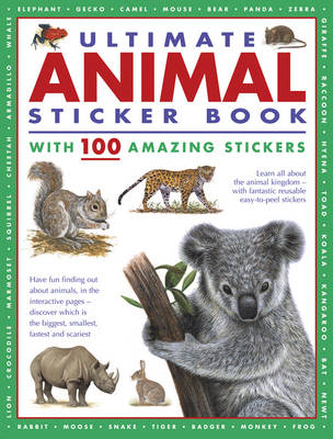Ultimate Animal Sticker Book: With 100 Amazing Stickers