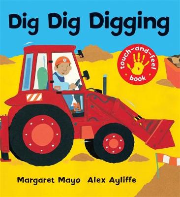 Dig Dig Digging: Touch-and-Feel Book