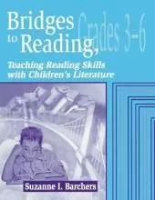 Bridges to Reading, 3-6: Teaching Reading Skills with Children's Literature