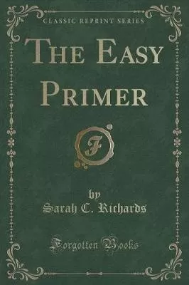 The Easy Primer (Classic Reprint)