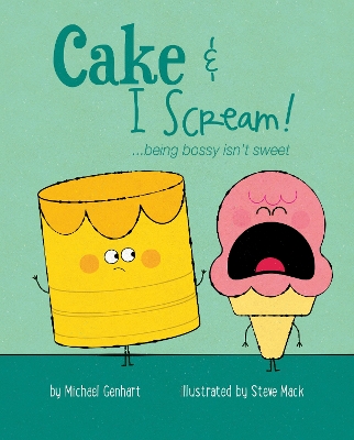 Cake & I Scream!: …being Bossy Isn't Sweet