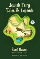 Jewish Fairy Tales and Legends: Annotated version with foreword by Jean Meltzer