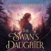 The Swan's Daughter: discover the New York Times bestseller about an enchanting, fairy-tale inspired curse