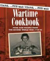 The War Years: Wartime Cookbook