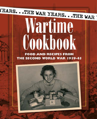The War Years: Wartime Cookbook