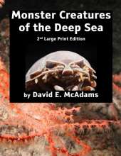 Monster Creatures of the Deep Sea: An adventure exploring the weird world and wacky creatures of the deep sea.