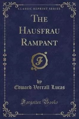 The Hausfrau Rampant (Classic Reprint)
