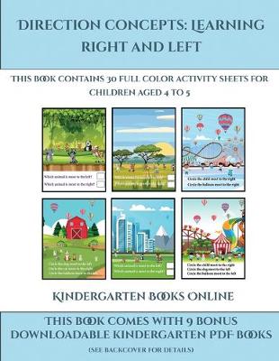 Kindergarten Books Online (Direction concepts - left and right): This book contains 30 full color activity sheets for children aged 4 to 5