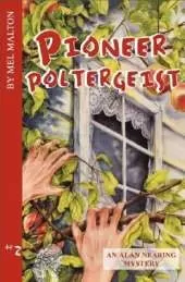 Pioneer Poltergeist: An Alan Nearing Mystery