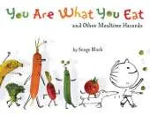 You are What You Eat: And Other Mealtime Hazards