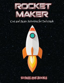 Cut and Paste Activities for 2nd Grade (Rocket Maker): Make your own rockets using cut and paste. This book comes with collection of downloadable PDF books that will help your child make an excellent start to his/her education.