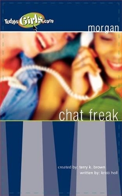 Chat Freak (Today's Girls Series)