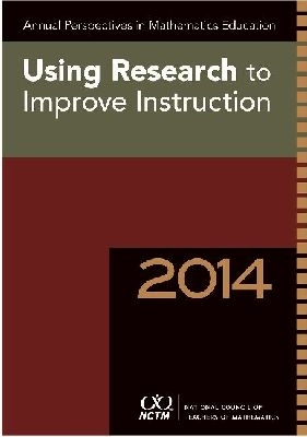 Annual Perspectives in Mathematics Education 2014: Using Research to Improve Instruction