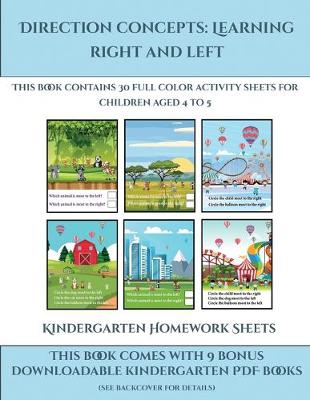 Kindergarten Homework Sheets (Direction concepts - left and right): This book contains 30 full color activity sheets for children aged 4 to 5