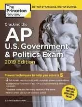 Cracking the AP U.S. Government and Politics Exam 2019: Revised for the New 2019 Exam