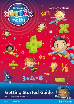Heinemann Active Maths Northern Ireland - Key Stage 2 - Exploring Number - Getting Started Guide