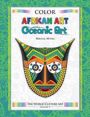 Color World Culture: African Art & Oceanic Art