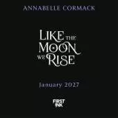 Like the Moon We Rise