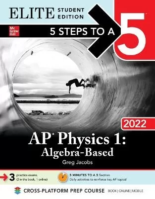 5 Steps to a 5: AP Physics 1 Algebra-Based 2022 Elite Student Edition