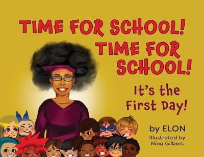 Time for School! Time for School!: It's the First Day!
