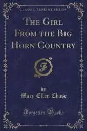 The Girl From the Big Horn Country (Classic Reprint)