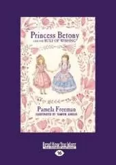 Princess Betony and The Rule of Wishing: Book 3