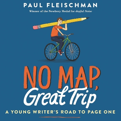 No Map, Great Trip: a Young Writer's Road to Page One