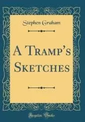 A Tramp's Sketches (Classic Reprint)