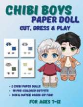 Chibi Boys Paper Doll Book: Full Color Dress-Up Activity Book for Kids Ages 7-12
