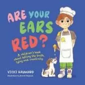 Are Your Ears Red?: A children's book about telling the truth, lying and creativity