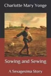Sowing and Sewing: A Sexagesima Story