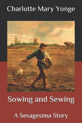 Sowing and Sewing: A Sexagesima Story