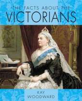 The Facts About: the Victorians