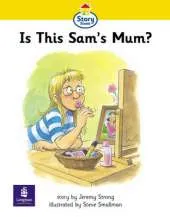 Step 1 Is this Sam's Mum? Story Street KS1