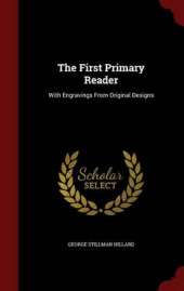 The First Primary Reader: With Engravings from Original Designs