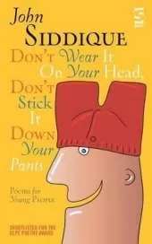 Don’t Wear It On Your Head, Don’t Stick It Down Your Pants: Poems for Young People