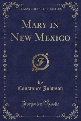 Mary in New Mexico (Classic Reprint)