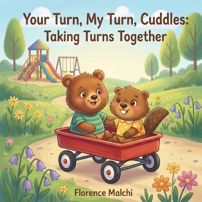 Your Turn, My Turn, Cuddles: Taking Turns Together: A Social Emotional Children's Book About Sharing, Waiting Patiently, and Making Friends