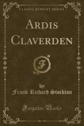 Ardis Claverden (Classic Reprint)