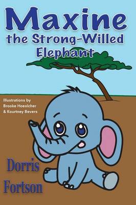Maxine the Strong-Willed Elephant
