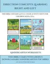 Kindergarten Worksheets (Direction concepts - left and right): This book contains 30 full color activity sheets for children aged 4 to 5
