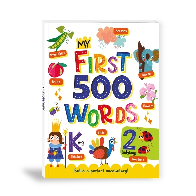 My First 500 Words: ABCs, Numbers, Shapes, Colors, Animals & More | A Vibrant Picture Dictionary for Toddlers to Learn First Words I Ages 1+ [Penguin Early Learning Series]