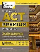 Cracking the ACT Premium Edition with 8 Practice Tests: 8 Practice Tests + Content Review + Strategies