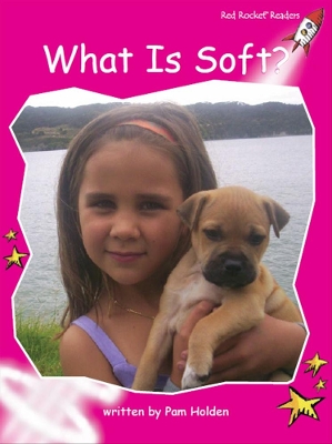 Red Rocket Readers: Emergent Non-Fiction Set C: What Is Soft?